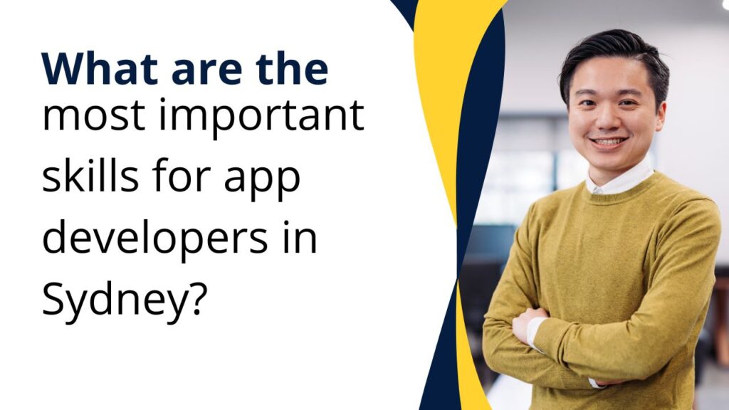 What Are The Most Important Skills For App Developers In Sydney Next 